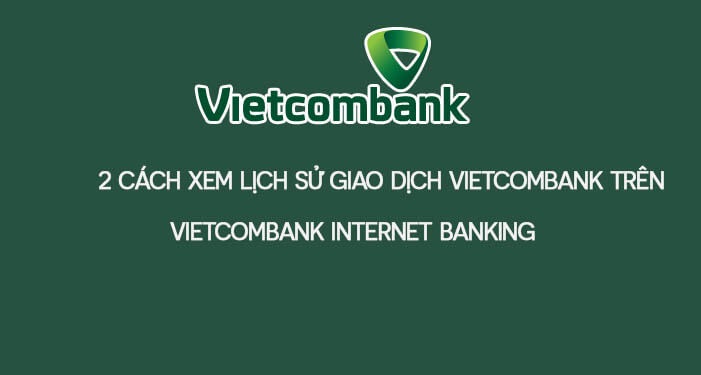 2-cach-xem-lich-giao-dich-vcb-internet-banking.jpg