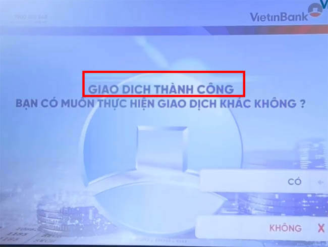 Buoc-7-giao-dich-nop-tien-vao-tai-khoan-vietinbank-tai-atm-thanh-cong.jpg