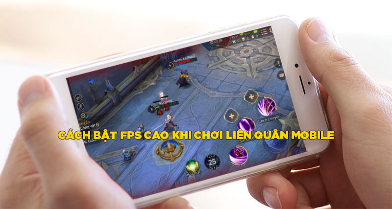 cach-bat-FPS-cao-khi-choi-lien-quan-mobile.jpg