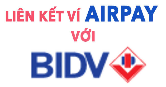 Cach-lien-ket-vi-dien-tu-airpay-voi-ngan-hang-bidv.jpg