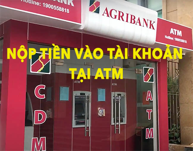 Cach-nop-tien-mat-truc-tiep-vao-agribank-tai-cay-atm-cdm.jpg