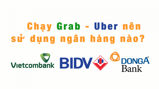 Chạy Grab - Uber nên sử dụng ngân hàng nào.png