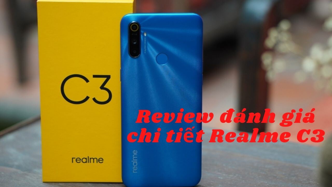 Review đánh giá chi tiết Realme C3