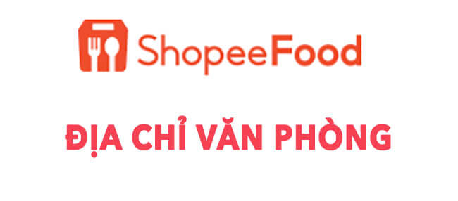 danh-sach-dia-chi-van-phong-lam-viec-cua-shopeefood-tai-viet-nam.jpg