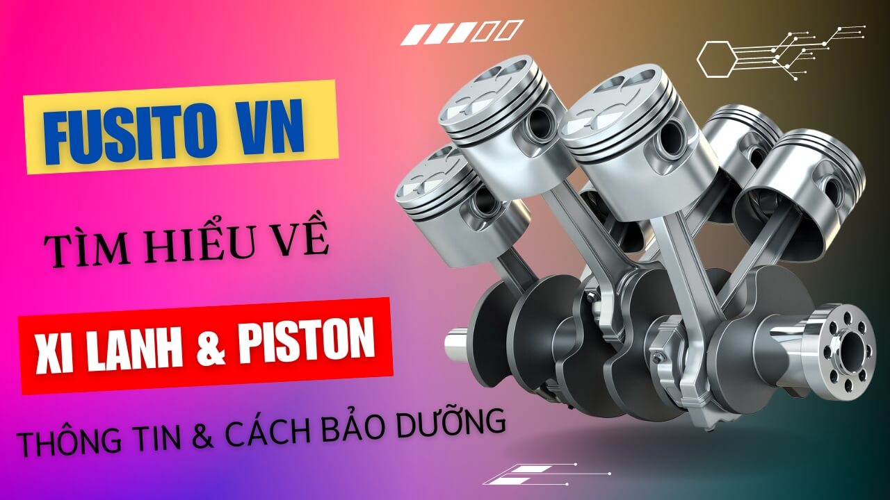 dau-nhot-fusito-tim-hieu-ve-xi-lanh-piston.jpg