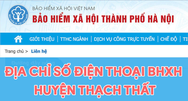 Địa chỉ, số điện thoại cơ quan BHXH Huyện Thạch Thất, TP. Hà Nội