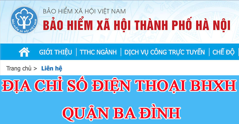 Địa chỉ, số điện thoại cơ quan BHXH Quận Ba Đình, TP. Hà Nội