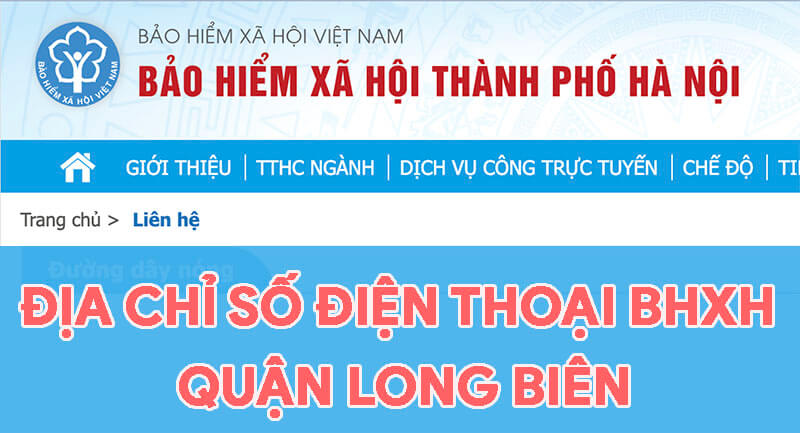 Địa chỉ, số điện thoại cơ quan BHXH Quận Long Biên, TP. Hà Nội