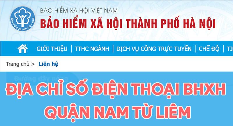 Địa chỉ, số điện thoại cơ quan BHXH Quận Nam Từ Liêm, TP. Hà Nội