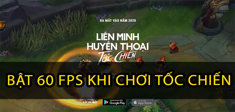 Hướng dẫn bật FPS cao (60 FPS) khi chơi Liên minh Tốc Chiến