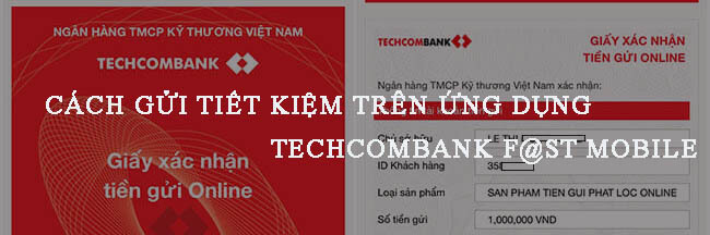 Huong-dan-cach-gui-tiet-kiem-online-tren-ung-dung-techcombank-fast-mobile (1).jpg