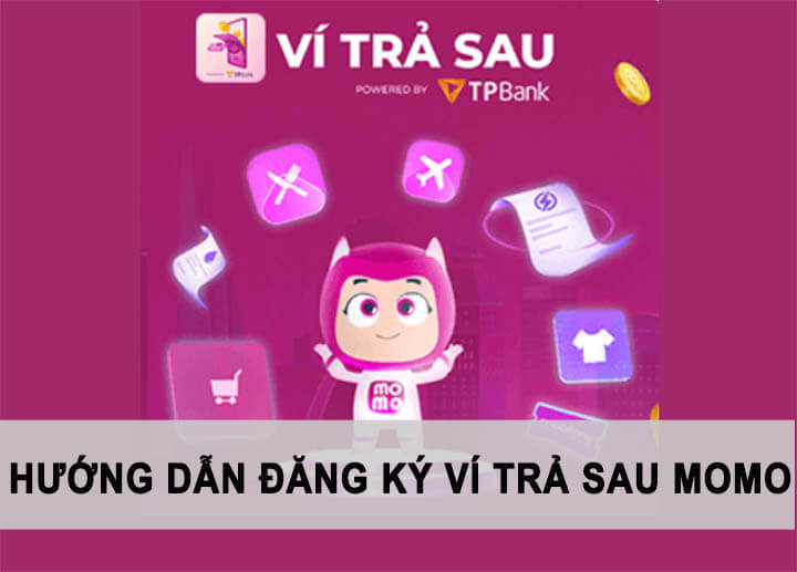 Hướng dẫn đăng ký ví trả sau để vay tiền trên MoMo 