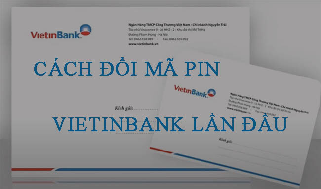 Huong-dan-doi-ma-pin-Vietinbank-lan-dau.jpg