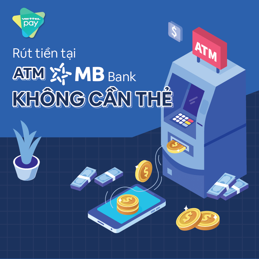 Hướng dẫn rút tiền ViettelPay tại ATM MBBank