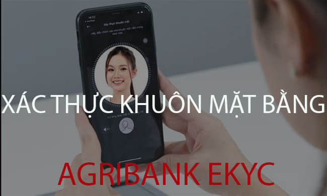 Huong-dan-xac-thuc-khuon-mat-bang-Agribank-eKYC.jpg