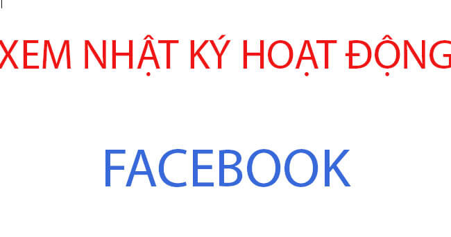 Huong-dan-xem-nhat-ky-hoat-dong-cua-ban-tren-facebook.jpg