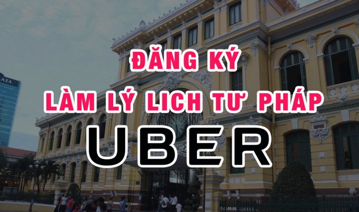 lam-li-lich-tu-phap-dang-ky-uber.jpg