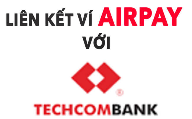 Lien-ket-vi-airpay-voi-ngan-hang-techcombank.jpg