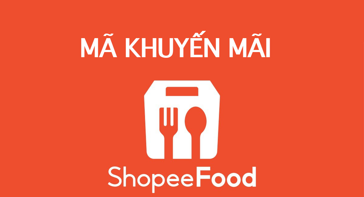 Cập nhật mã khuyến mãi Shopeefood hàng ngày