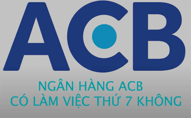 Ngan-hang-ACB-co-lam-viec-thu-7-chu-nhat-khong (1).jpg