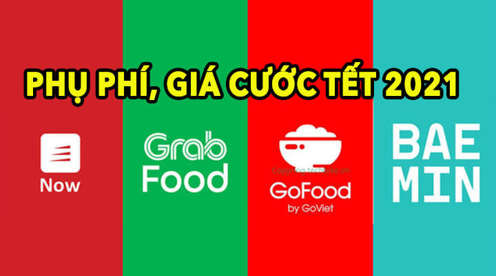 phu-phi-gia-cuoc-grab-now-baemin-gojek-be-tet-2021.jpg