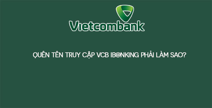 quen-ten-dang-nhap-vcb-ibanking.jpg