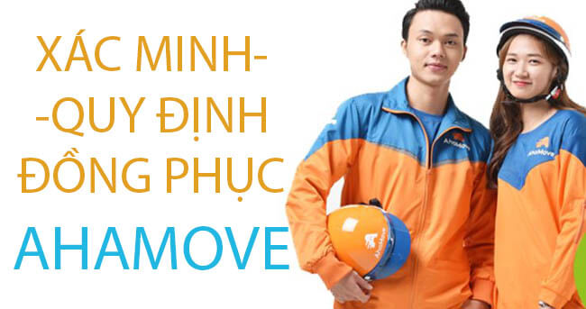 Quy-dinh-ve-dong-phuc-va-cach-xac-minh-hinh-anh-doi-tac-ahamove.jpg