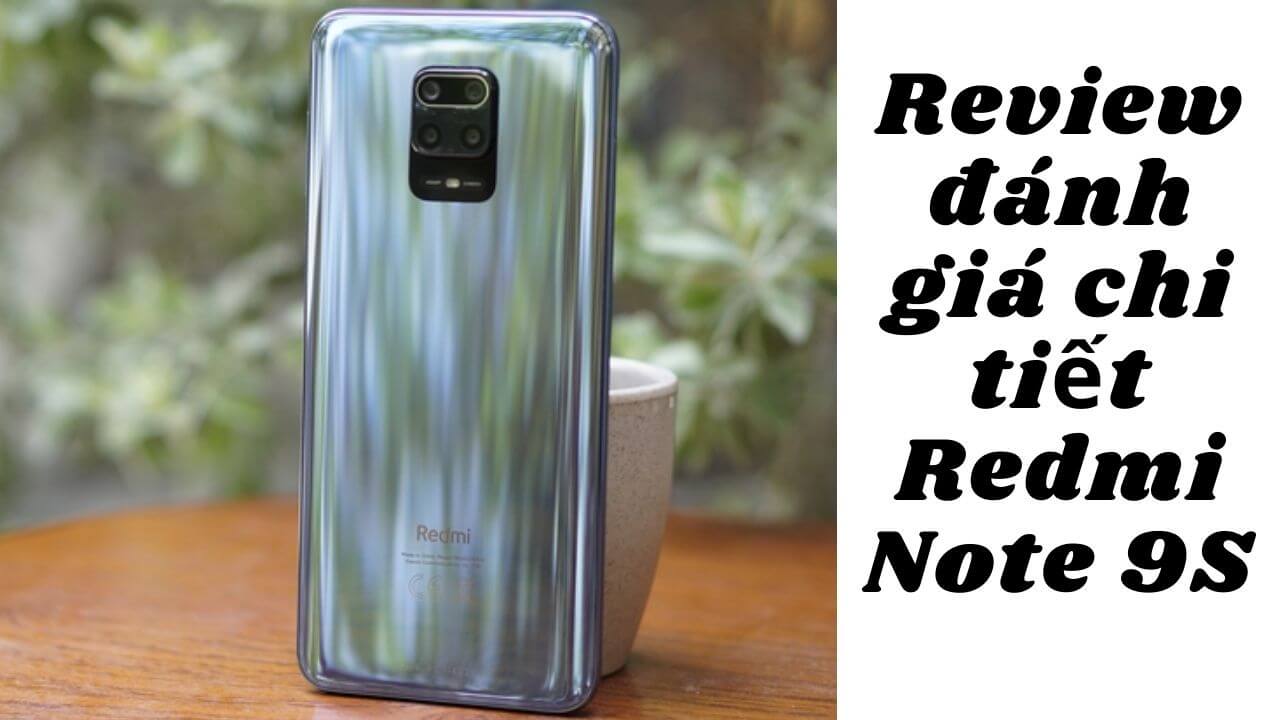 Đánh giá chi tiết Redmi Note 9S