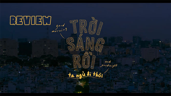 review-phim-troi-sang-roi-ta-di-ngu-thoi.jpg