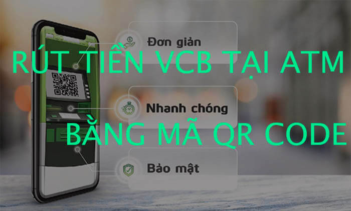 Rut-tien-Vietcombank-tai-ATM-bang-ma-QR-code-khong-can-the.jpg