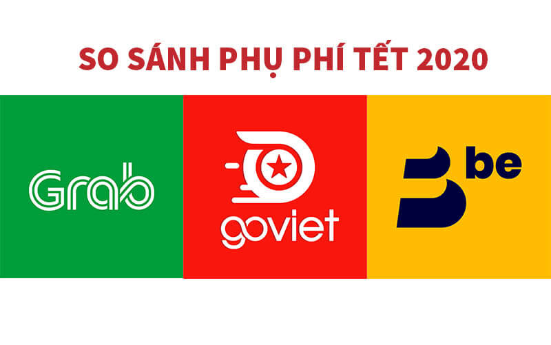 so-sanh-phu-phi-tet-2020-grab-be-goviet.jpg