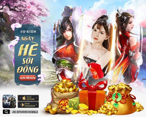 Sự kiện NGÀY HÈ SÔI ĐỘNG JX1 Efunvn Mobile