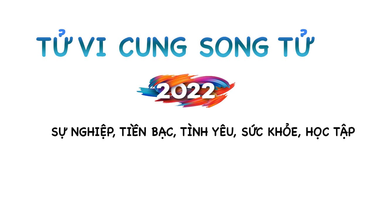 Tử vi Song Tử 2022: Sự nghiệp, Tiền bạc, tình yêu, sức khỏe, học tập