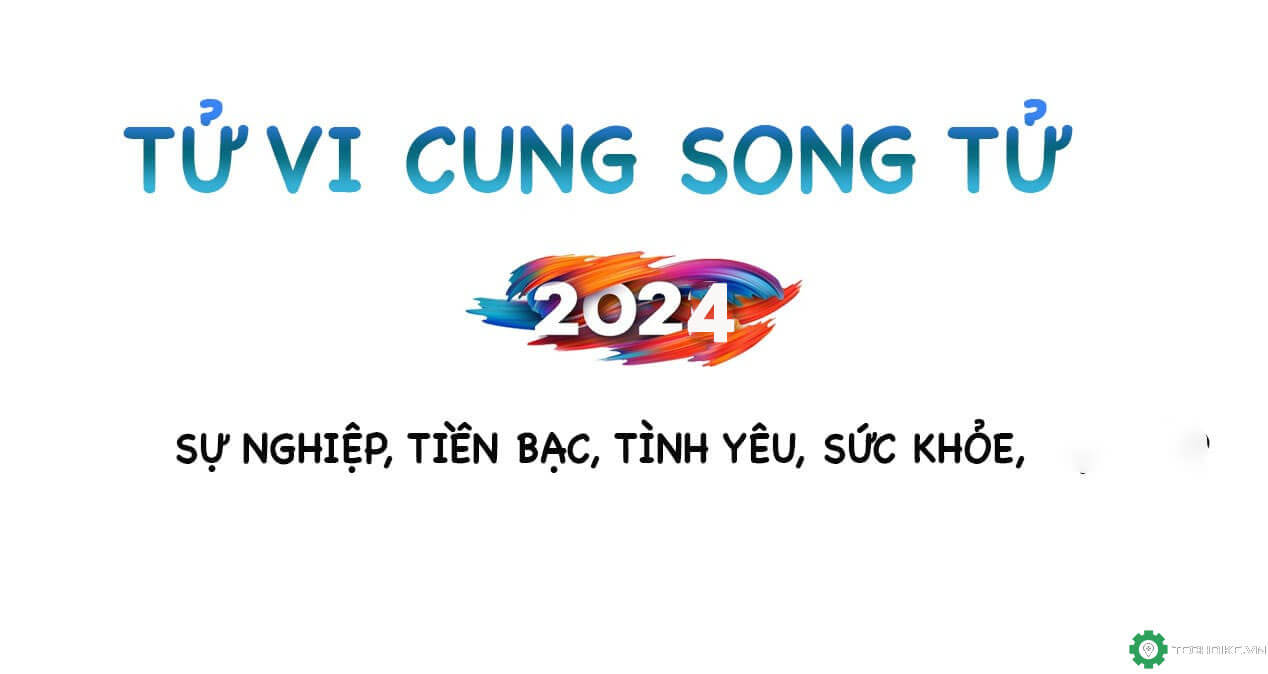 Tử vi Song Tử 2024: Sự nghiệp, Tiền bạc, tình yêu, sức khỏe