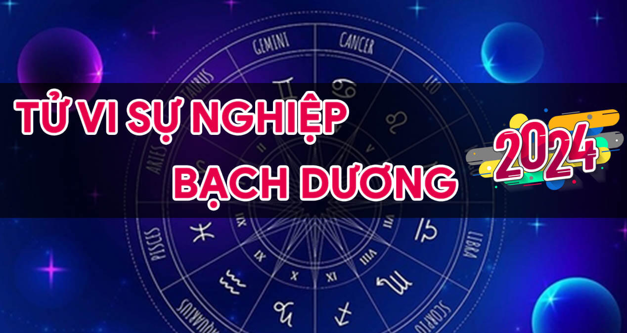 Tử vi sự nghiệp cung Bạch Dương 2024