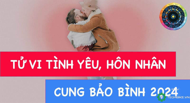 Tử vi tình yêu cung Bảo Bình 2024