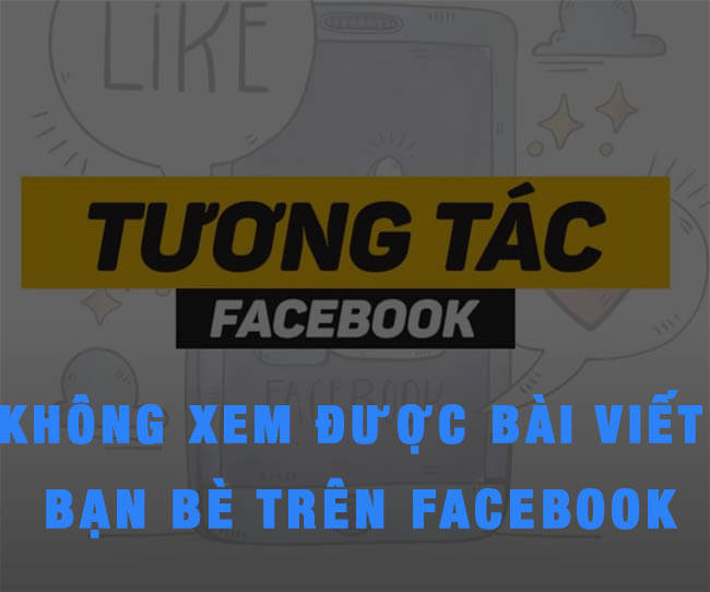 Vi-sao-khong-xem-duoc-bai-viet-cua-ban-be-tren-Facebook.jpg