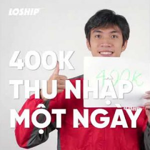 Chạy Loship thu nhập lên đến 400k một ngày